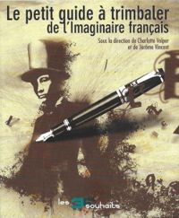 Couverture du livre Le petit guide à trimbaler de l'imaginaire français - Charlotte Volper