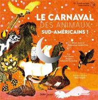 Carl Norac - Le carnaval des animaux sud-américains !