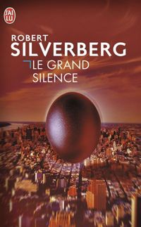 Couverture du livre Le Grand Silence - Robert Silverberg