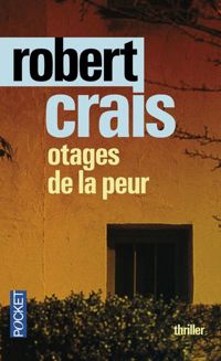 Couverture du livre Otages de la peur - Robert Crais