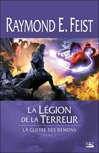 Couverture du livre La Légion de la terreur: La Guerre des démons - Raymond E Feist