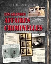 Couverture du livre Les grandes affaires criminelles - Renaud Thomazo