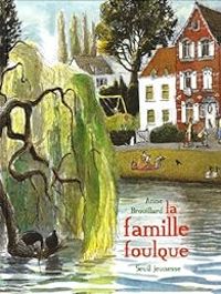 Couverture du livre La famille foulque - Anne Brouillard