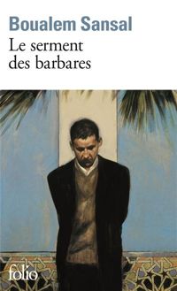 Boualem Sansal - Le serment des barbares 