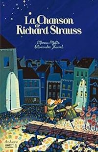 Couverture du livre La chanson de Richard Strauss - Marcus Malte - Alexandra Huard