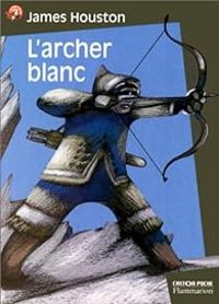 Couverture du livre L'archer blanc - James Houston