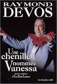 Couverture du livre Une chenille nommée Vanessa - Raymond Devos