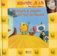 Couverture du livre Albert, le poussin qui fait tout de travers - Gilles Laurendon - Marlene Jobert