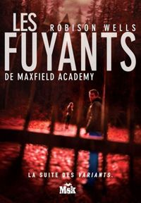 Robison Wells - Les Fuyants de Maxwell Academy