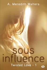 Couverture du livre Sous influence - A Meredith Walters