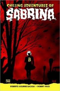 Roberto Aguirre Sacasa - Chilling Adventures of Sabrina