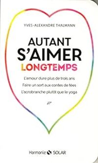 Yves Alexandre Thalmann - Autant s'aimer longtemps