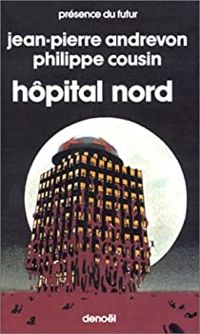 Jean Pierre Andrevon - Philippe Cousin - Hôpital Nord