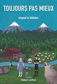 Arnaud Le Guilcher - Toujours pas mieux