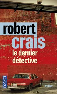 Robert Crais - Le dernier détective