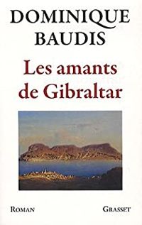 Couverture du livre Les amants de Gibraltar - Dominique Baudis