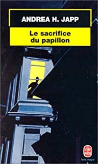 Couverture du livre Le Sacrifice du papillon - Andrea H Japp