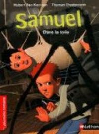 Couverture du livre Samuel : Dans la toile - Hubert Ben Kemoun - Thomas Ehretsmann