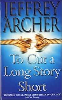 Couverture du livre To Cut a Long Story Short - Jeffrey Archer