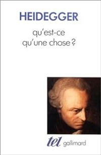 Couverture du livre Qu'est-ce qu'une chose ? - Martin Heidegger