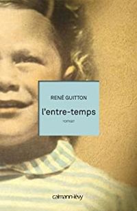 Couverture du livre L'entre-temps - Rene Guitton