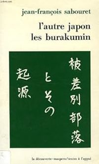 Jean Francois Sabouret - L'autre Japon : Les Burakumin