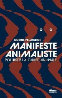 Corine Pelluchon - Manifeste animaliste