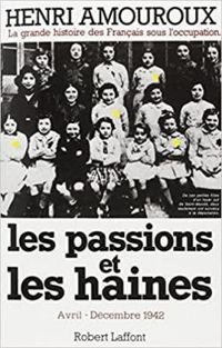 Couverture du livre les passions et les haines - Henri Amouroux