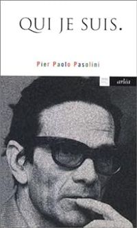 Couverture du livre Qui je suis - Pier Paolo Pasolini