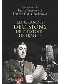 Couverture du livre Les grandes décisions de l'histoire de France - Patrice Gueniffey