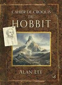 Alan Lee - Cahier de croquis du hobbit