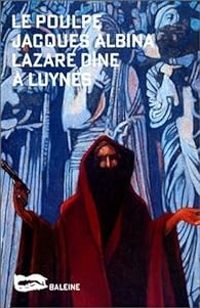 Couverture du livre Lazare dîne à Luynes - Jacques Albina