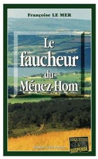 Couverture du livre Le faucheur du Ménez-Hom - Francoise Le Mer