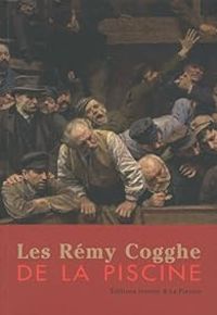 Couverture du livre Les Rémy Cogghe de la Piscine - Amandine Delcourt - Bruno Gaudichon - Jose Barbieux