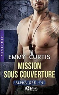 Couverture du livre Mission sous couverture - Emmy Curtis