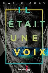 Couverture du livre Il était une voix - Marie Gray