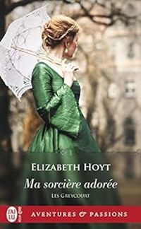 Elizabeth Hoyt - Ma sorcière adorée