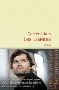 Couverture du livre Les Lisières - Olivier Adam