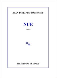 Couverture du livre Nue - Jean Philippe Toussaint