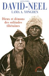 Couverture du livre Dieux et démons des solitudes tibétaines - Alexandra David Neel - Aphur Yongden