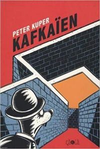 Couverture du livre Kafkaïen - Franz Kafka - Peter Kuper