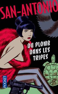 Couverture du livre Du plomb dans les tripes - Frederic Dard