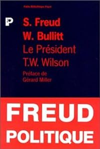 Couverture du livre Le Président T.W. Wilson - Sigmund Freud - William C Bullitt