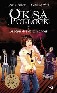 Couverture du livre 3. Oksa Pollock : Le coeur des deux mondes  - Anne Plichota - Cendrine Wolf