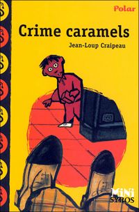 Couverture du livre Crime caramels - Jean Loup Craipeau