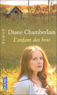 Diane Chamberlain - ENFANT DES BOIS