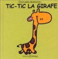 Edouard Manceau - Tic-Tic la girafe