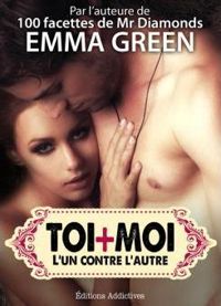 Couverture du livre Toi + Moi : l’un contre l’autre, vol. 8 - Emma Green