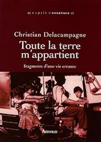 Couverture du livre Toute la terre m'appartient  - Christian Delacampagne