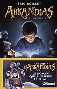 Eric Boisset - La trilogie d'Arkandias - Intégrale